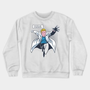 DOCTORS ARE SUPERHEROS Crewneck Sweatshirt